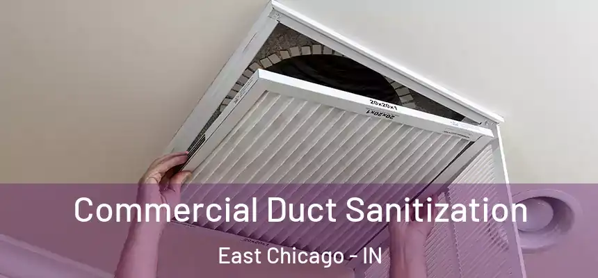 Commercial Duct Sanitization East Chicago - IN