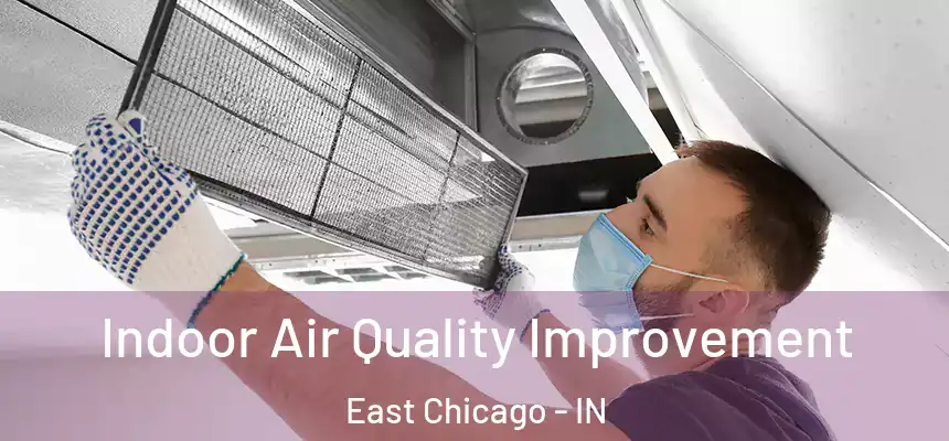  Indoor Air Quality Improvement East Chicago - IN