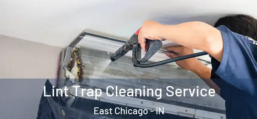  Lint Trap Cleaning Service East Chicago - IN