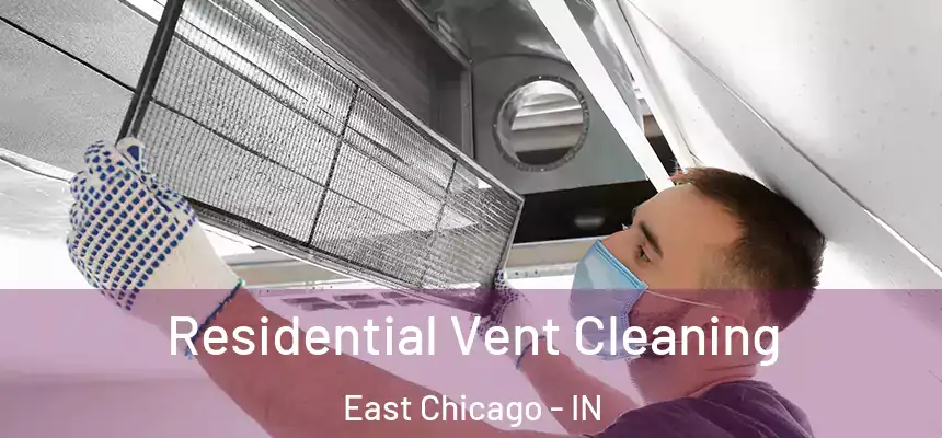 Residential Vent Cleaning East Chicago - IN
