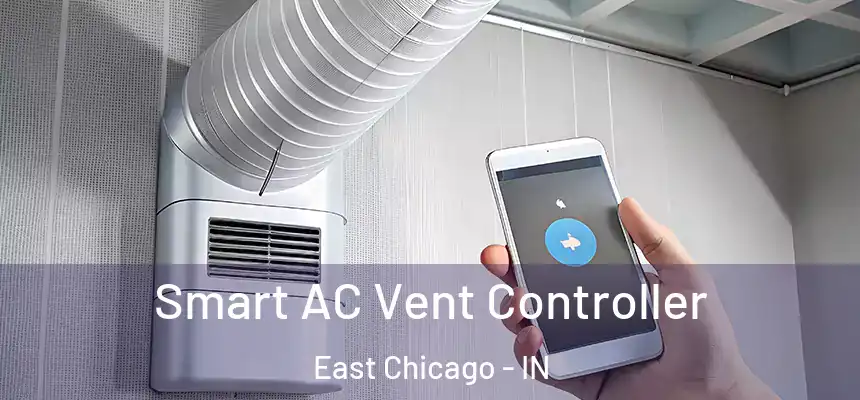  Smart AC Vent Controller East Chicago - IN